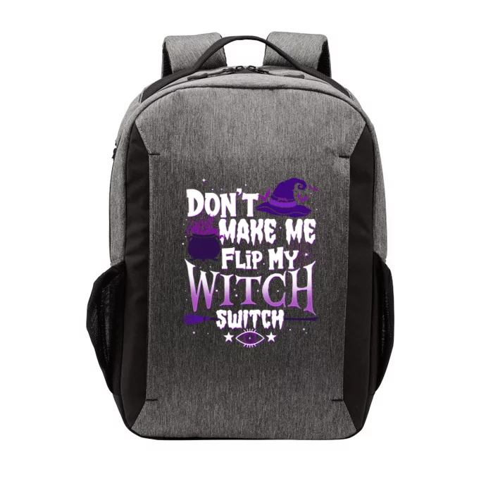 Funny Halloween Don't Make Me Flip My Witch Switch Vector Backpack