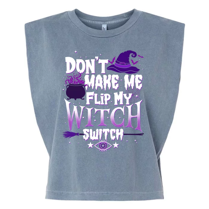 Funny Halloween Don't Make Me Flip My Witch Switch Garment-Dyed Women's Muscle Tee