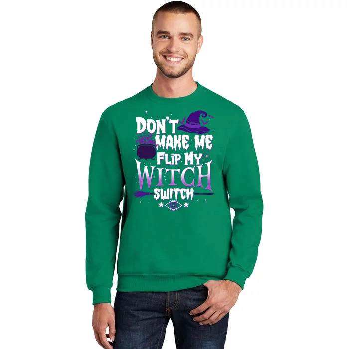 Funny Halloween Don't Make Me Flip My Witch Switch Sweatshirt