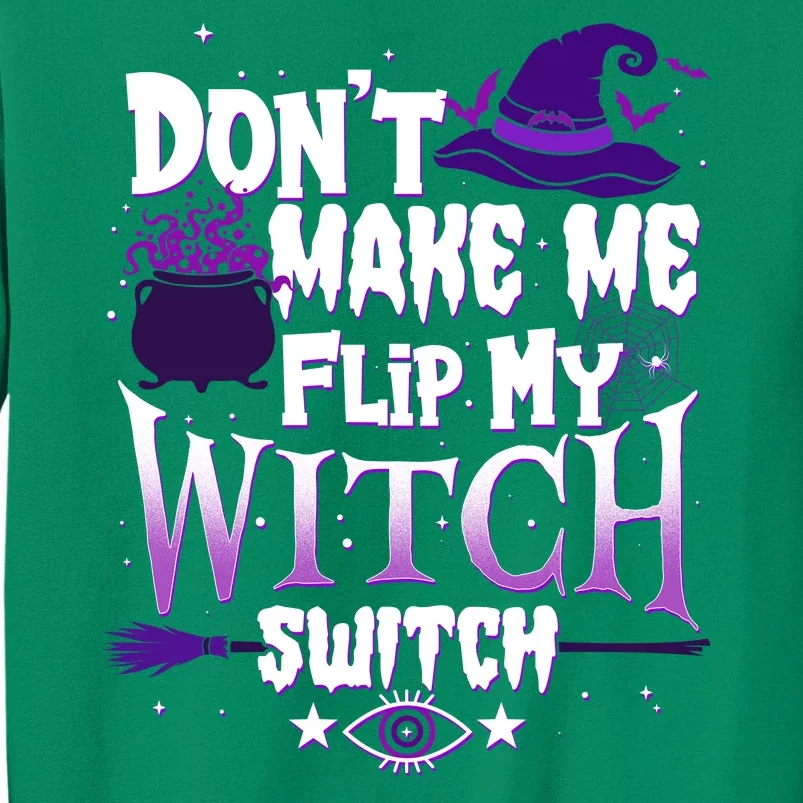 Funny Halloween Don't Make Me Flip My Witch Switch Sweatshirt