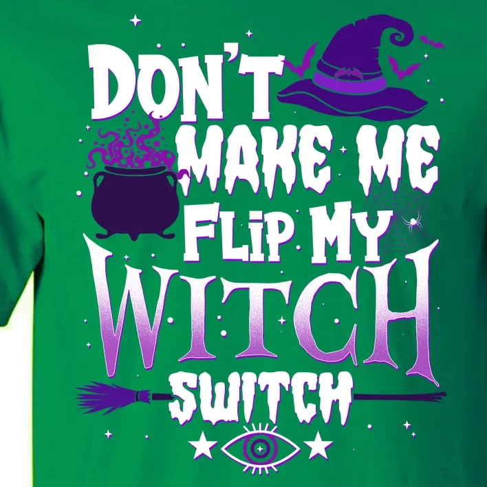 Funny Halloween Don't Make Me Flip My Witch Switch Tall T-Shirt