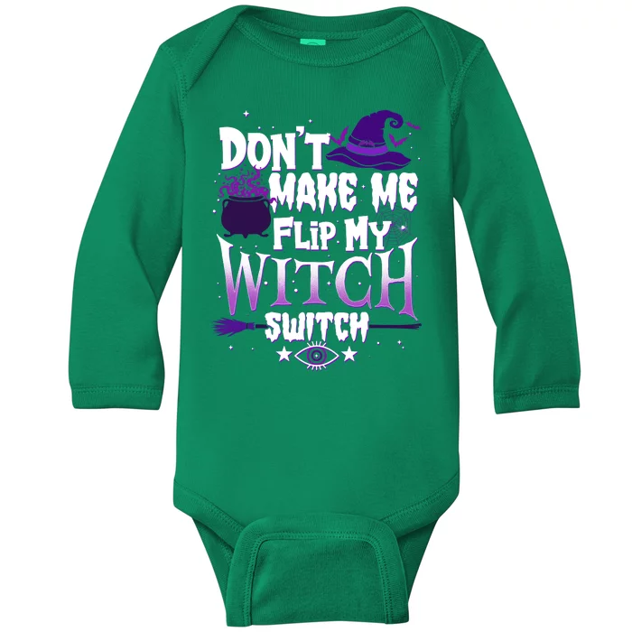 Funny Halloween Don't Make Me Flip My Witch Switch Baby Long Sleeve Bodysuit