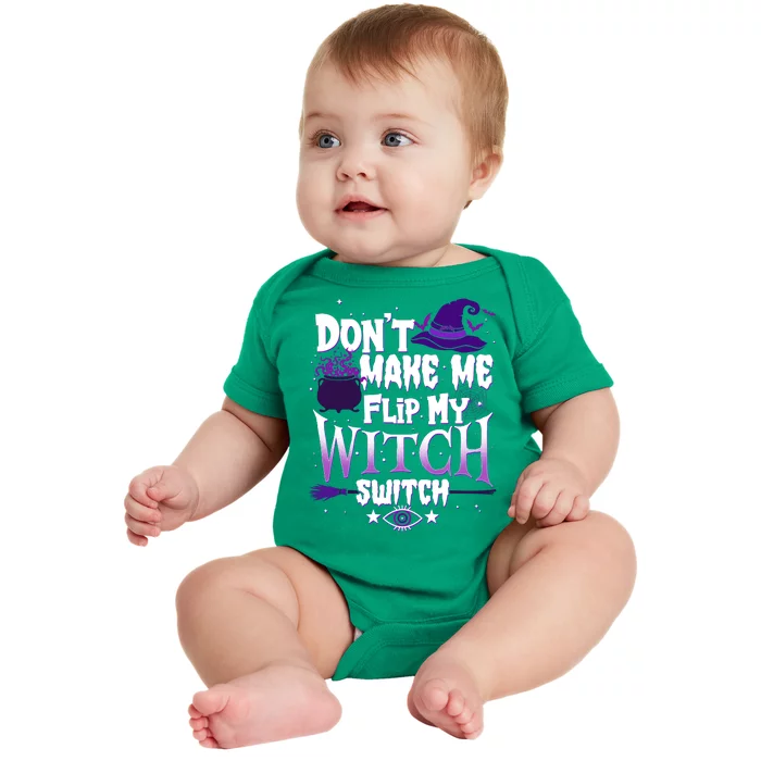 Funny Halloween Don't Make Me Flip My Witch Switch Baby Bodysuit