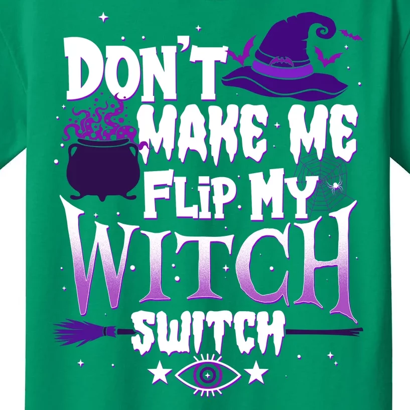 Funny Halloween Don't Make Me Flip My Witch Switch Kids T-Shirt