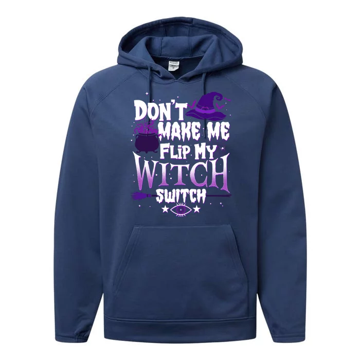 Funny Halloween Don't Make Me Flip My Witch Switch Performance Fleece Hoodie