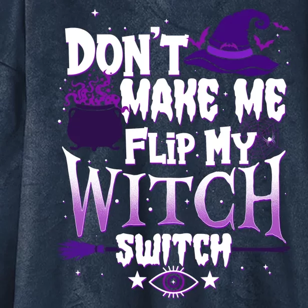 Funny Halloween Don't Make Me Flip My Witch Switch Hooded Wearable Blanket