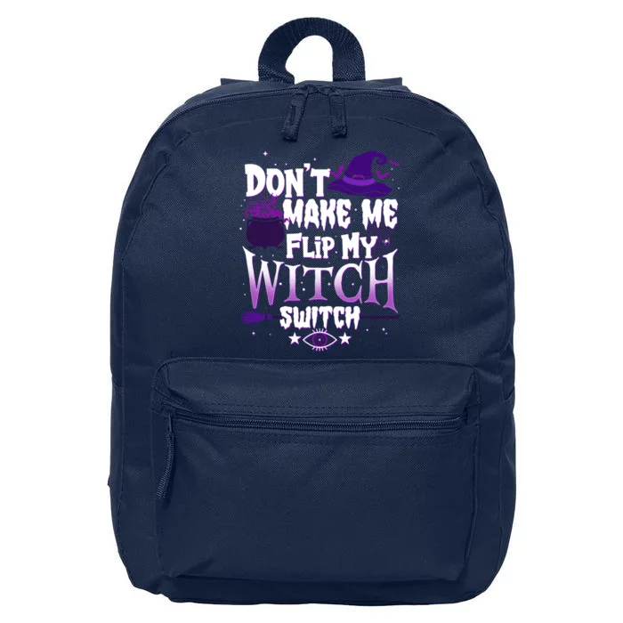 Funny Halloween Don't Make Me Flip My Witch Switch 16 in Basic Backpack