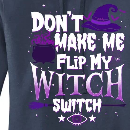 Funny Halloween Don't Make Me Flip My Witch Switch Women's Pullover Hoodie