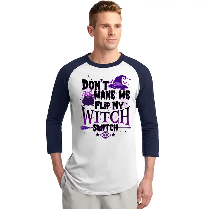 Funny Halloween Don't Make Me Flip My Witch Switch Baseball Sleeve Shirt