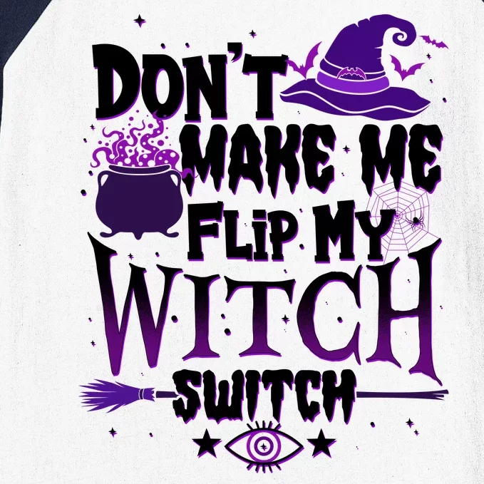 Funny Halloween Don't Make Me Flip My Witch Switch Baseball Sleeve Shirt