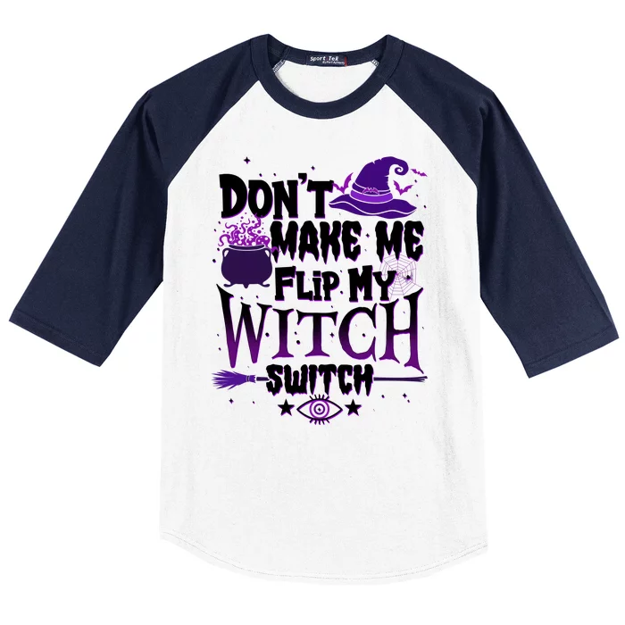 Funny Halloween Don't Make Me Flip My Witch Switch Baseball Sleeve Shirt