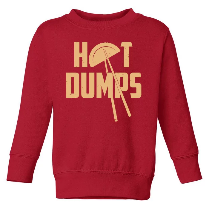 Funny Hot Dumps Dumplings Toddler Sweatshirt