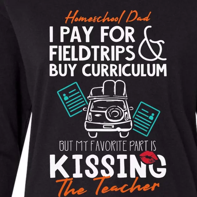 Funny Homeschool Dad Gift Kissing the Teacher Homeschool Dad Womens Cotton Relaxed Long Sleeve T-Shirt