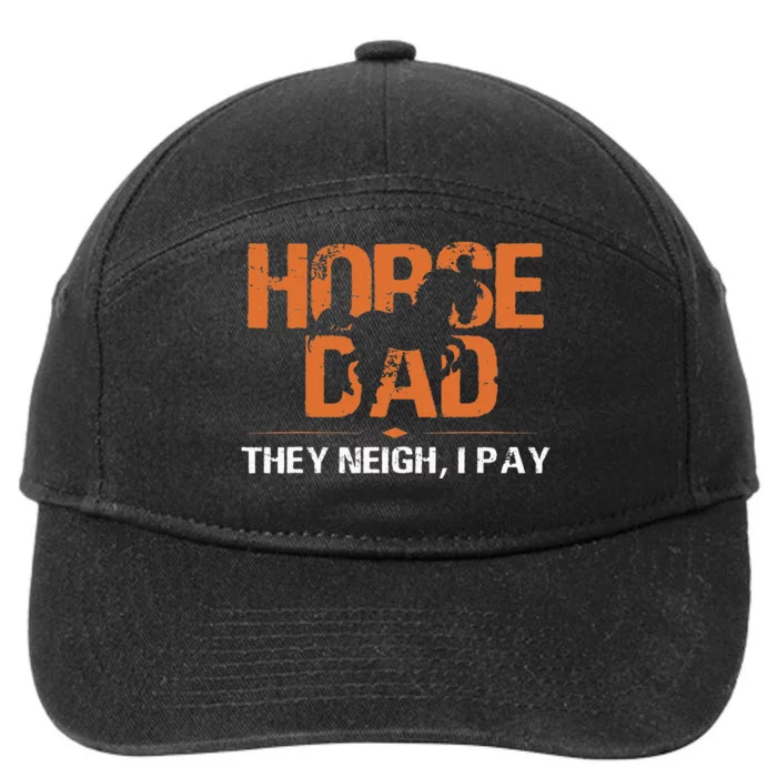 Funny Horse Dad They Neigh I Pay 7-Panel Snapback Hat