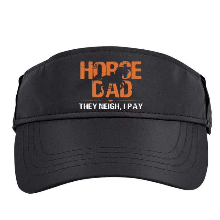 Funny Horse Dad They Neigh I Pay Adult Drive Performance Visor