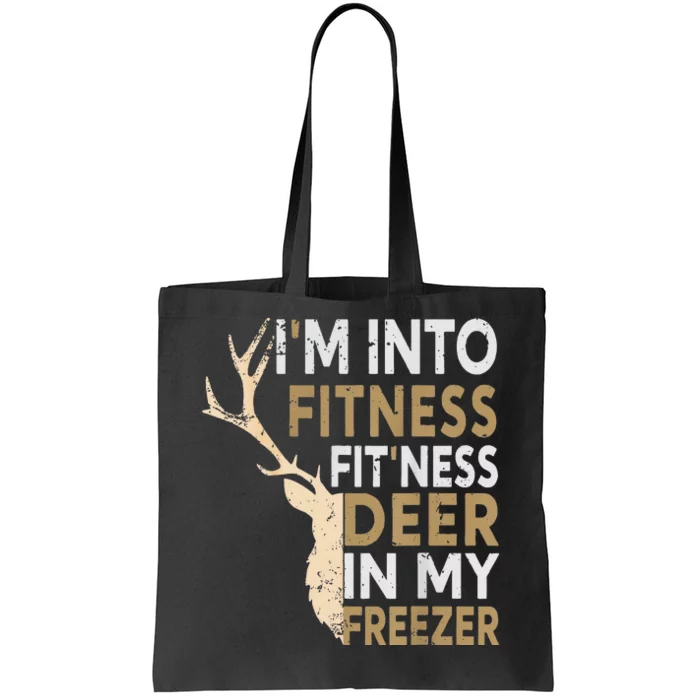 Funny Hunter Dad IM Into Fitness Deer Freezer Hunting Tote Bag