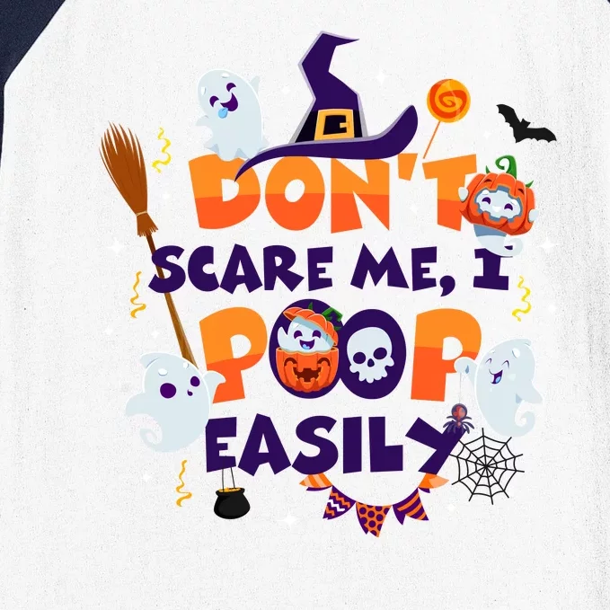 Funny Halloween Dont Scare Me I Poop Easily Baseball Sleeve Shirt