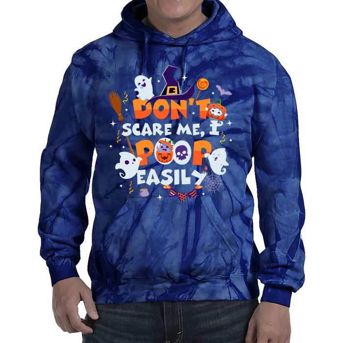 Funny Halloween Dont Scare Me I Poop Easily Tie Dye Hoodie