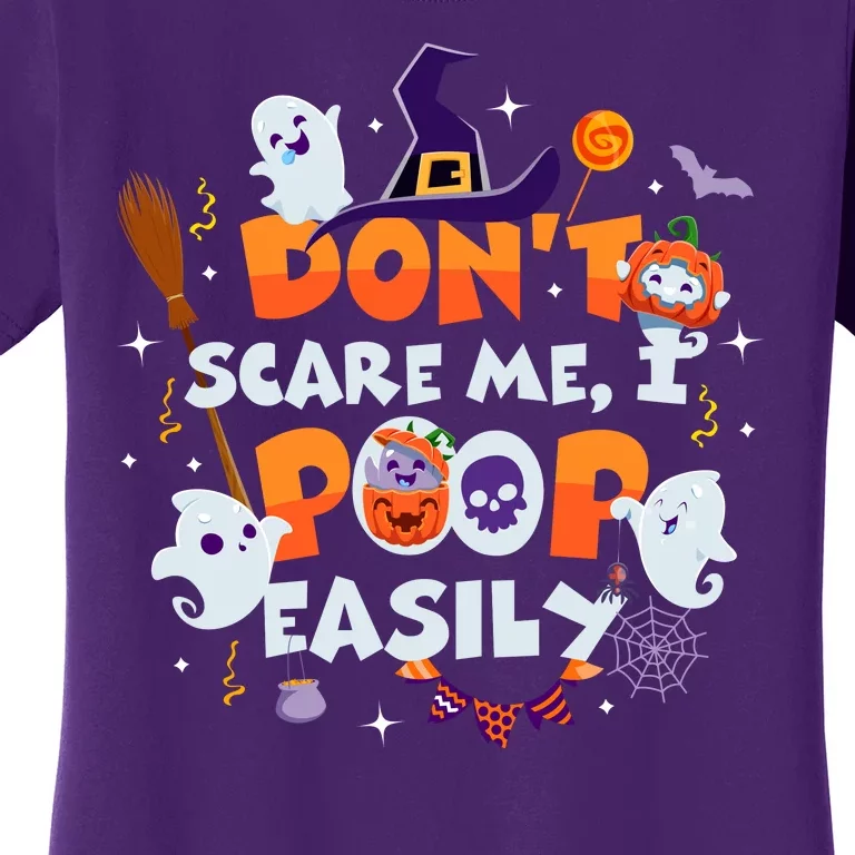 Funny Halloween Dont Scare Me I Poop Easily Women's T-Shirt