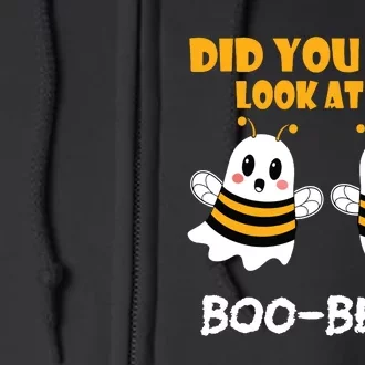 Funny Halloween Did You Just Look At My Boobees Full Zip Hoodie