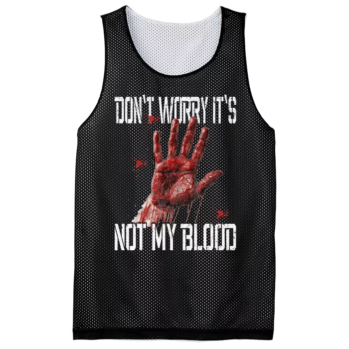 Funny Horror Dont Worry Its Not My Blood Halloween Mesh Reversible Basketball Jersey Tank