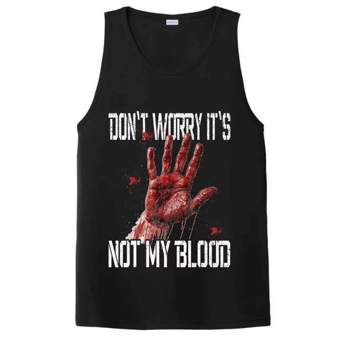 Funny Horror Dont Worry Its Not My Blood Halloween Performance Tank