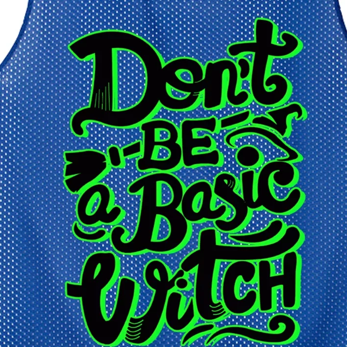 Funny Halloween Dont Be Basic Witch Ghoulish Green Gift Mesh Reversible Basketball Jersey Tank