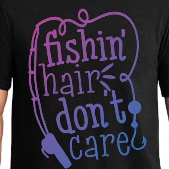 Fishin Hair Dont Care Funny Fishing Trip Outfit Cool Gift Pajama Set