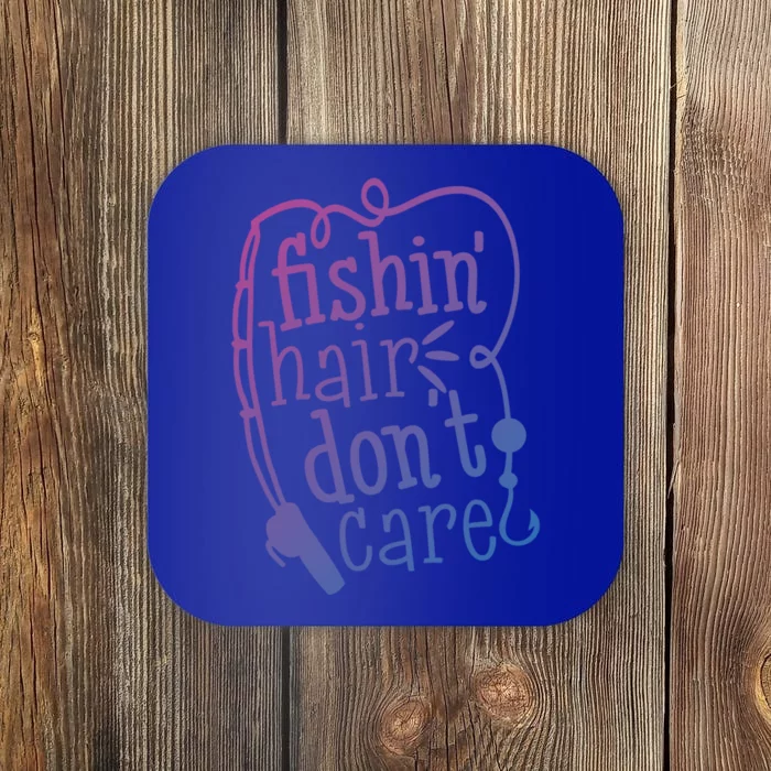 Fishin Hair Dont Care Funny Fishing Trip Outfit Cool Gift Coaster