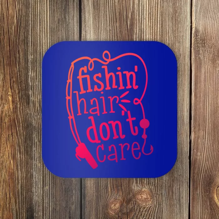 Fishin Hair Dont Care Funny Fishing Trip Outfit Cool Gift Coaster