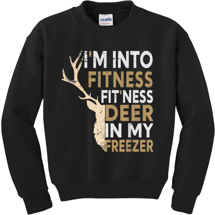 Funny Hunter Dad IM Into Fitness Deer Freezer Hunting Kids Sweatshirt