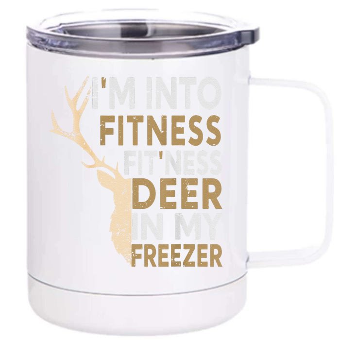 Funny Hunter Dad IM Into Fitness Deer Freezer Hunting Front & Back 12oz Stainless Steel Tumbler Cup