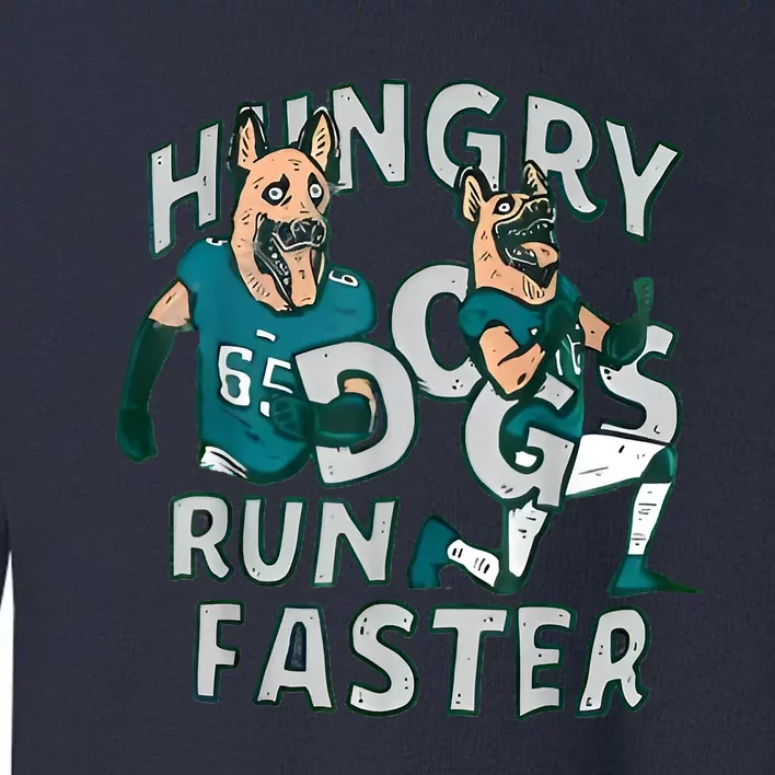 Funny Hungry Dogs Run Faster Toddler Sweatshirt