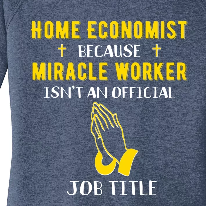 Funny Home Economist Because Miracle Worker Isnt A Job Title Gift Women's Perfect Tri Tunic Long Sleeve Shirt