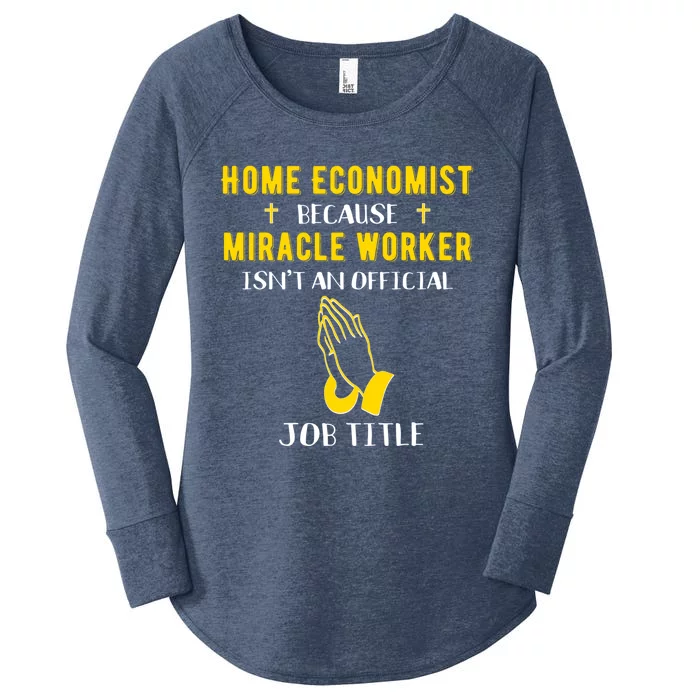 Funny Home Economist Because Miracle Worker Isnt A Job Title Gift Women's Perfect Tri Tunic Long Sleeve Shirt