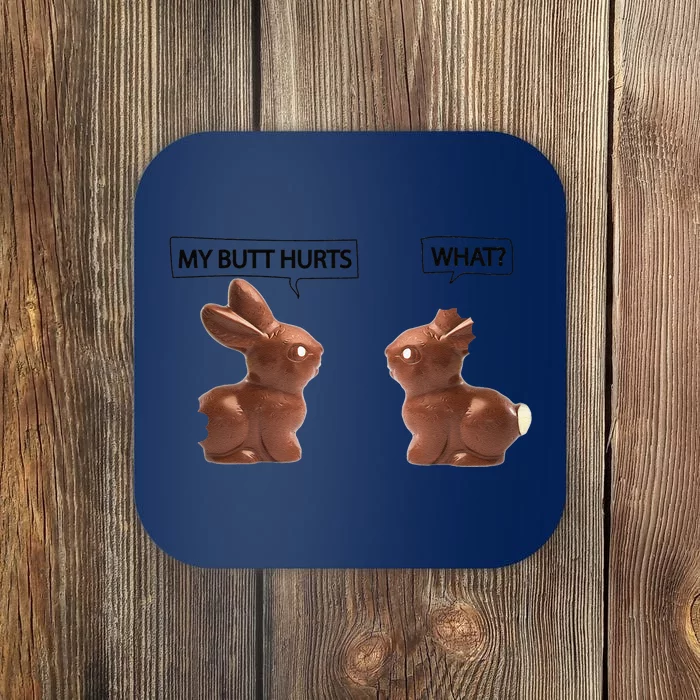 Funny Happy Easter Chocolate Rabbits My Butt Hurts Coaster