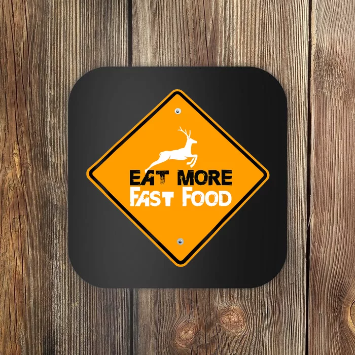 Funny Hunting Eat More Fast Food Deer Hunting Coaster