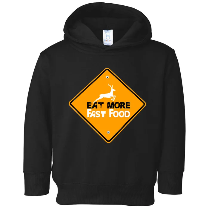 Funny Hunting Eat More Fast Food Deer Hunting Toddler Hoodie