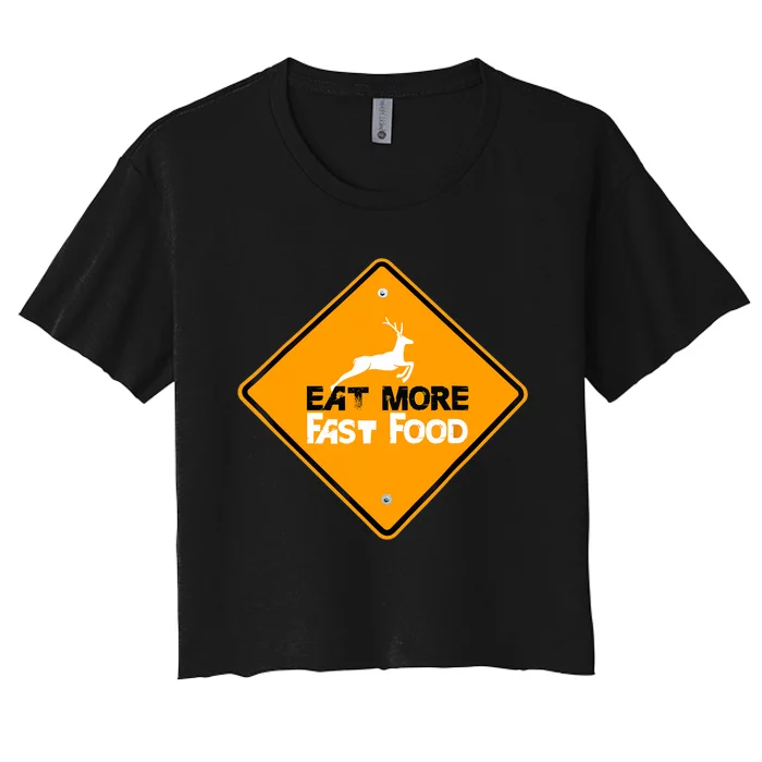 Funny Hunting Eat More Fast Food Deer Hunting Women's Crop Top Tee