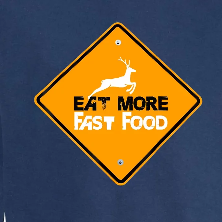 Funny Hunting Eat More Fast Food Deer Hunting Garment-Dyed Sweatshirt