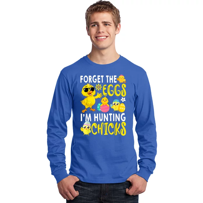 Funny Happy Easter Day Forget The Eggs I'm Hunting Chicks Long Sleeve Shirt