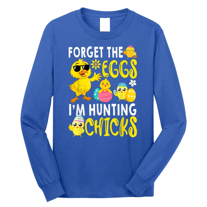 Funny Happy Easter Day Forget The Eggs I'm Hunting Chicks Long Sleeve Shirt