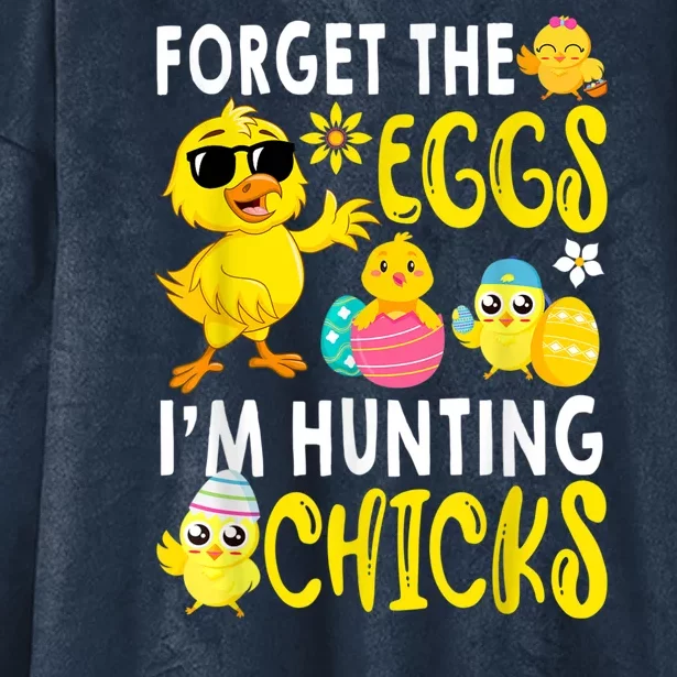 Funny Happy Easter Day Forget The Eggs I'm Hunting Chicks Hooded Wearable Blanket