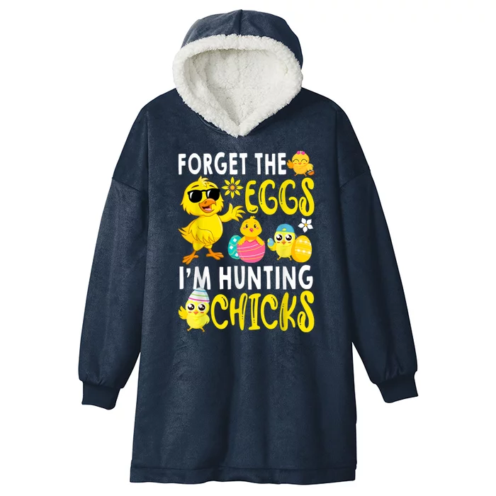 Funny Happy Easter Day Forget The Eggs I'm Hunting Chicks Hooded Wearable Blanket