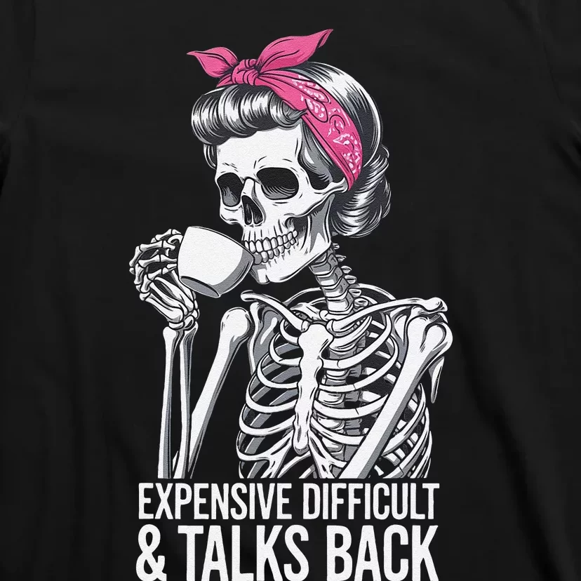 Funny Halloween Expensive Difficult And Talks Back T-Shirt