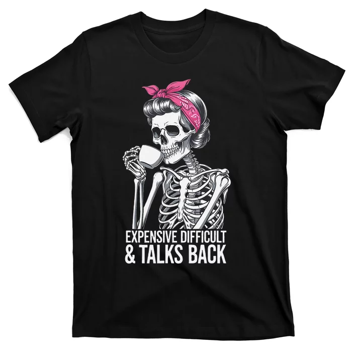 Funny Halloween Expensive Difficult And Talks Back T-Shirt