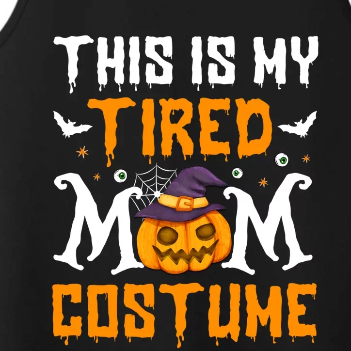 Funny Halloween Fun This Is My Tired Mom Costume Cute Gift Performance Tank