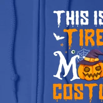 Funny Halloween Fun This Is My Tired Mom Costume Cute Gift Full Zip Hoodie