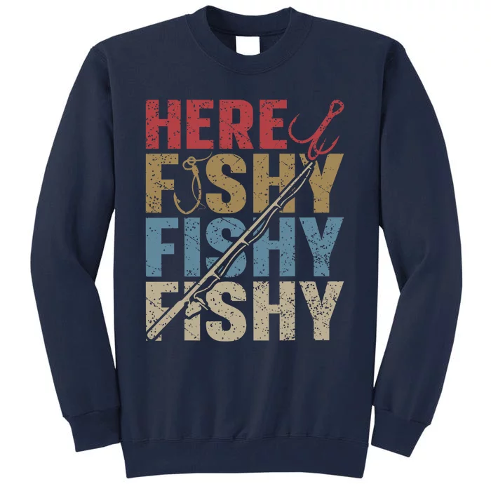 Funny Here Fishy Fishing Shirt_ Bass Fish Dad Tall Sweatshirt