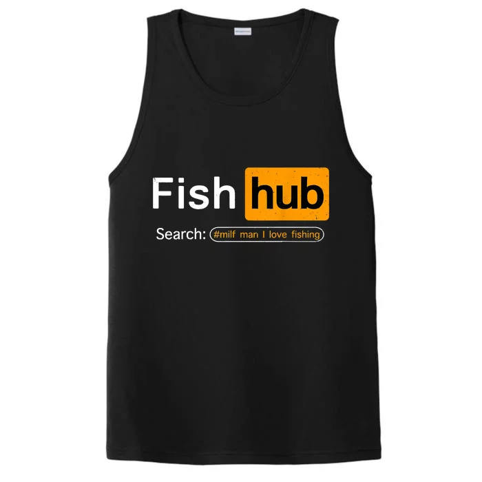 Fish Hub Funny Dirty Fishing Joke MILF Man I Love Fishing Fisherman Shirt Performance Tank